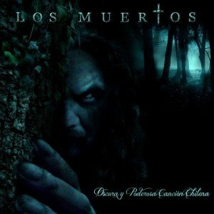 los-muertos-oscura-y-pdoerosa-cancion-chilena